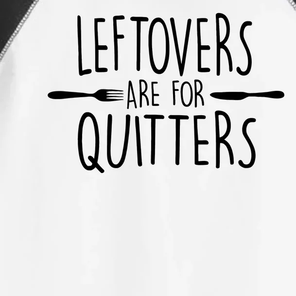 Leftovers Are Fore Quitters Toddler Fine Jersey T-Shirt