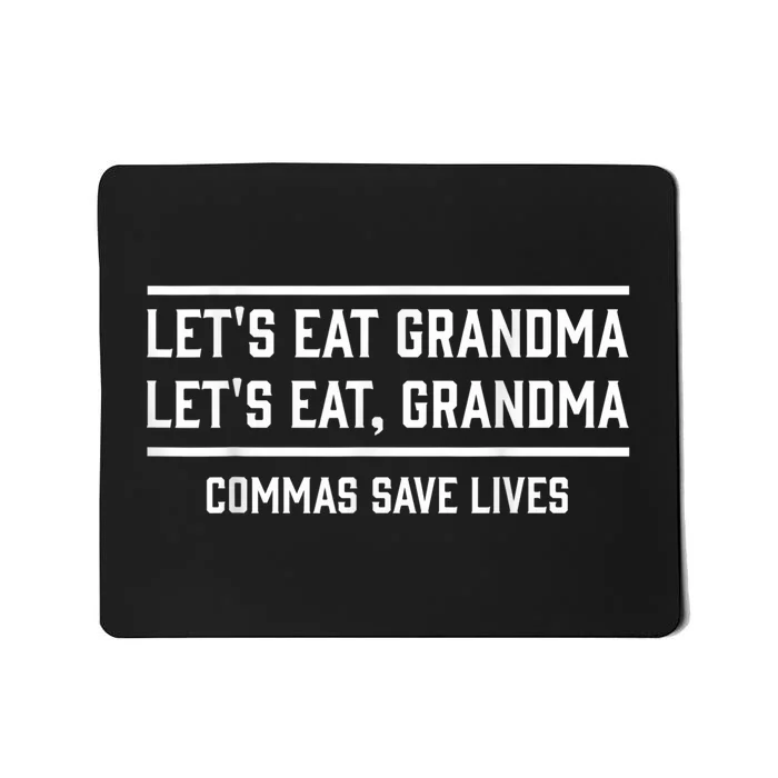 Let's Eat Grandma Commas Save Lives Funny Mousepad