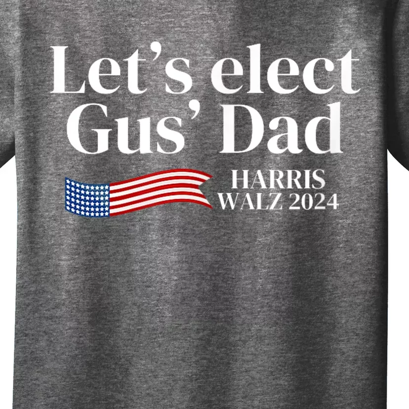 Lets Elect Gus Dad For Harris Walz 2024 Election T-Shirt