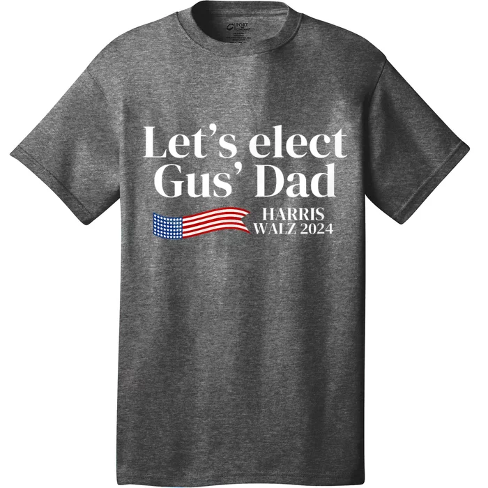 Lets Elect Gus Dad For Harris Walz 2024 Election T-Shirt