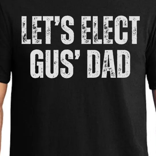 Lets Elect Gus Dad Harris Walz 2024 Election Pajama Set