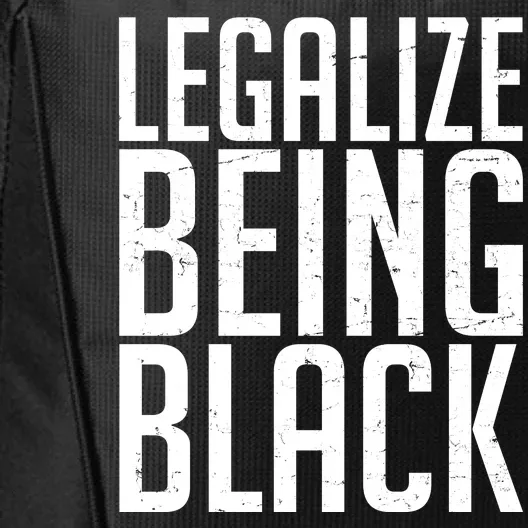 Legalize Being Black BLM Black Lives Matter City Backpack