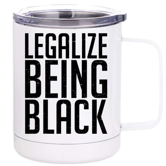 Legalize Being Black BLM Black Lives Matter Front & Back 12oz Stainless Steel Tumbler Cup