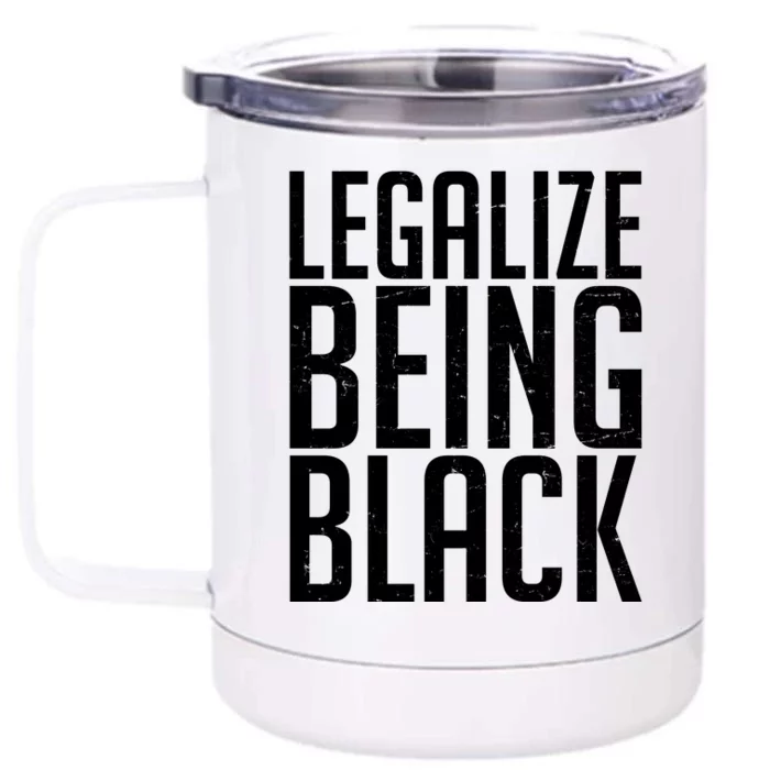 Legalize Being Black BLM Black Lives Matter Front & Back 12oz Stainless Steel Tumbler Cup