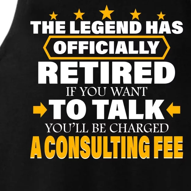 Legend Has Retired Be Charged A Consulting Fee Ladies Tri-Blend Wicking Tank