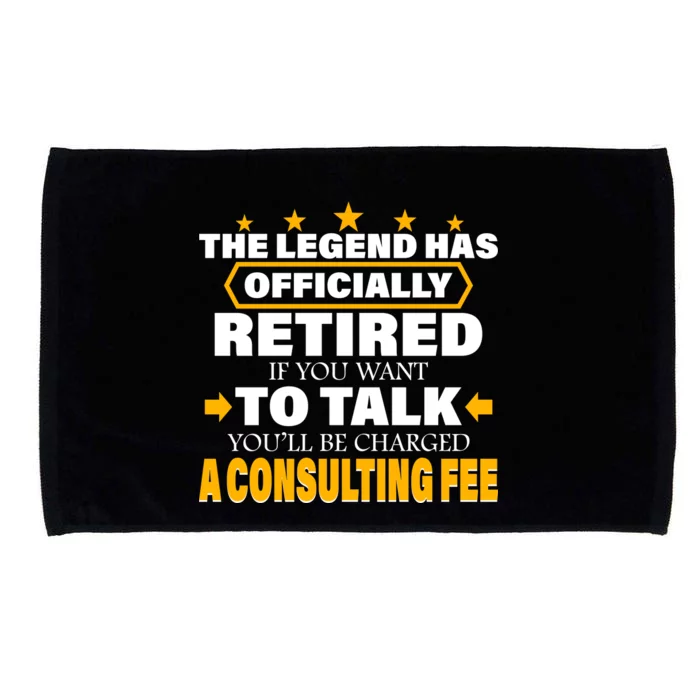 Legend Has Retired Be Charged A Consulting Fee Microfiber Hand Towel