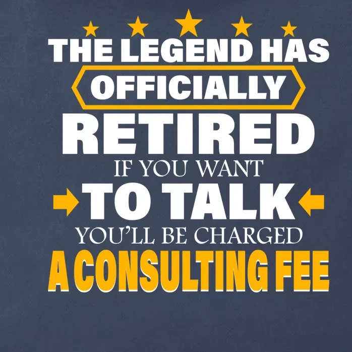 Legend Has Retired Be Charged A Consulting Fee Zip Tote Bag