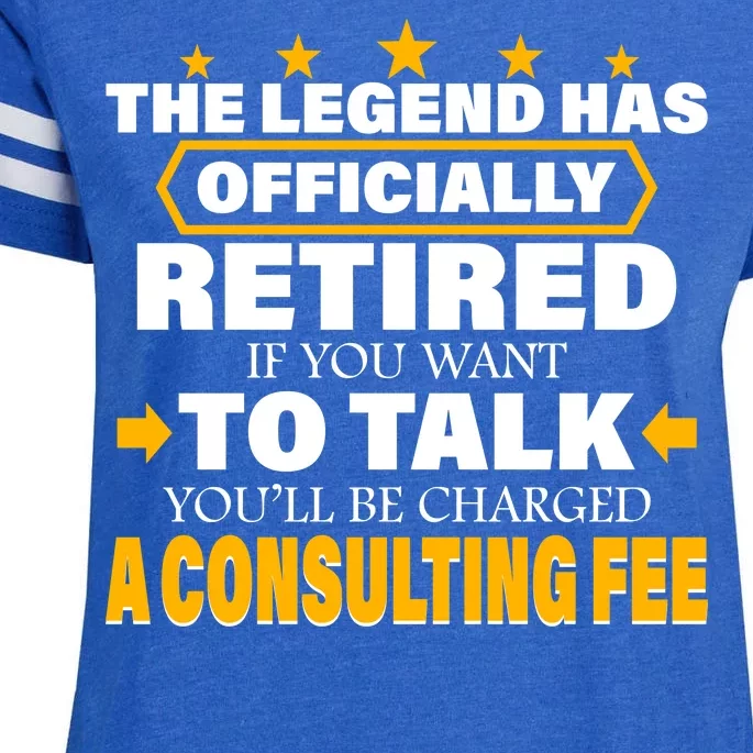 Legend Has Retired Be Charged A Consulting Fee Enza Ladies Jersey Football T-Shirt