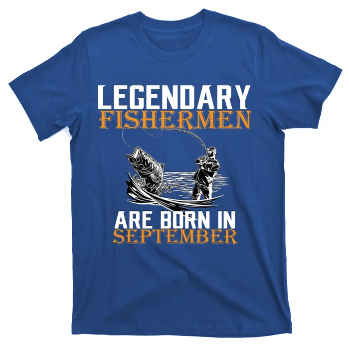 Legendary Fisherman Are Born In September T-Shirt