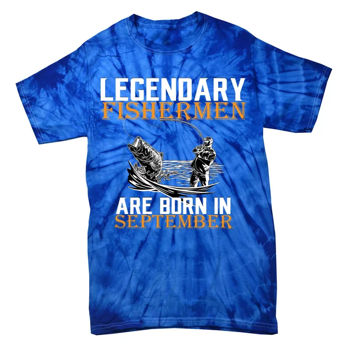 Legendary Fisherman Are Born In September Tie-Dye T-Shirt