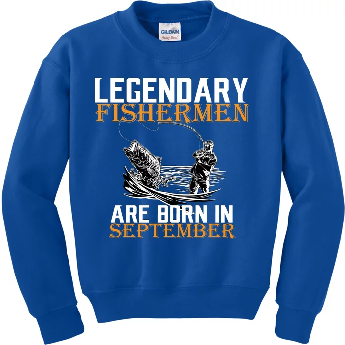 Legendary Fisherman Are Born In September Kids Sweatshirt