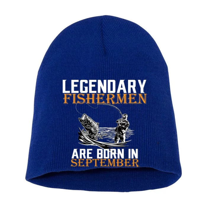 Legendary Fisherman Are Born In September Short Acrylic Beanie