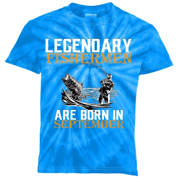 Legendary Fisherman Are Born In September Kids Tie-Dye T-Shirt