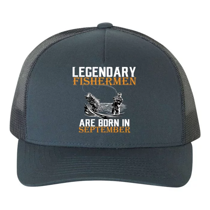 Legendary Fisherman Are Born In September Yupoong Adult 5-Panel Trucker Hat