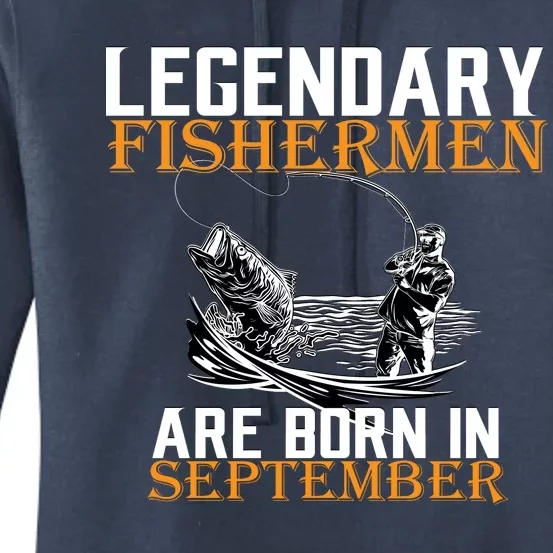 Legendary Fisherman Are Born In September Women's Pullover Hoodie