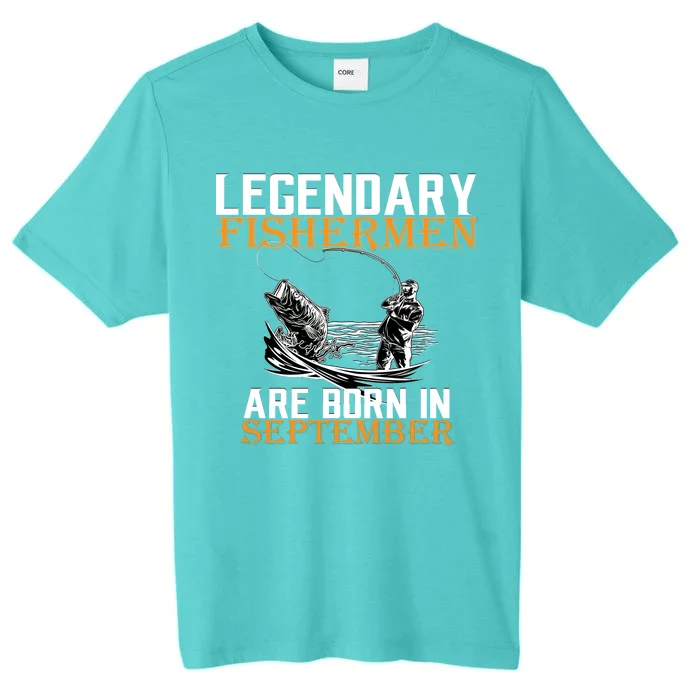 Legendary Fisherman Are Born In September ChromaSoft Performance T-Shirt