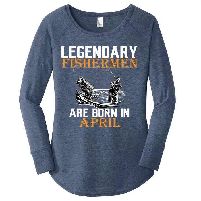 Legendary Fishermen Are Born In April Women's Perfect Tri Tunic Long Sleeve Shirt