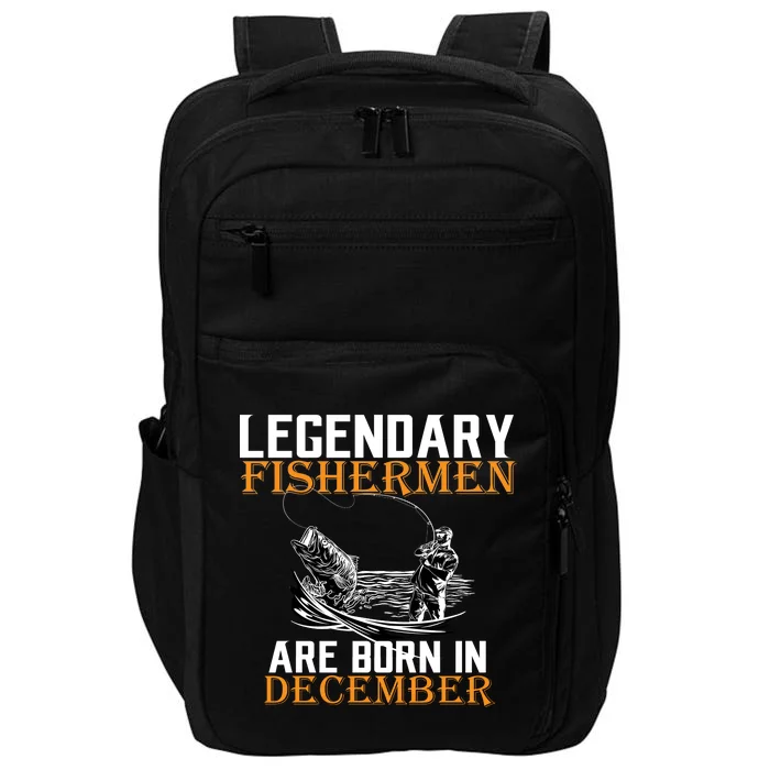 Legendary Fishermen Are Born In December Impact Tech Backpack