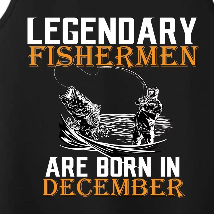 Legendary Fishermen Are Born In December Performance Tank