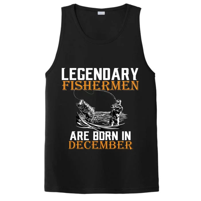 Legendary Fishermen Are Born In December Performance Tank