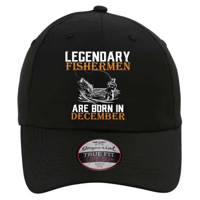 Legendary Fishermen Are Born In December The Original Performance Cap