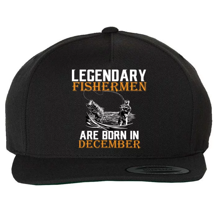 Legendary Fishermen Are Born In December Wool Snapback Cap