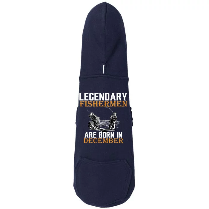 Legendary Fishermen Are Born In December Doggie 3-End Fleece Hoodie