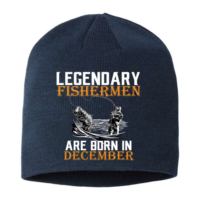 Legendary Fishermen Are Born In December 8 1/2in Sustainable Knit Beanie