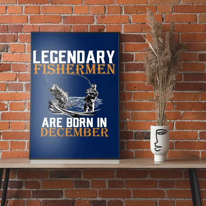 Legendary Fishermen Are Born In December Poster