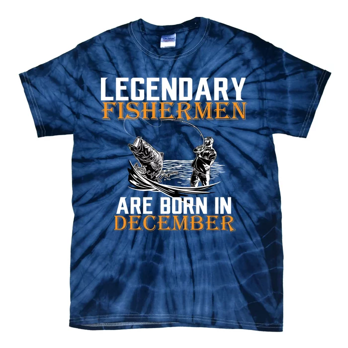 Legendary Fishermen Are Born In December Tie-Dye T-Shirt