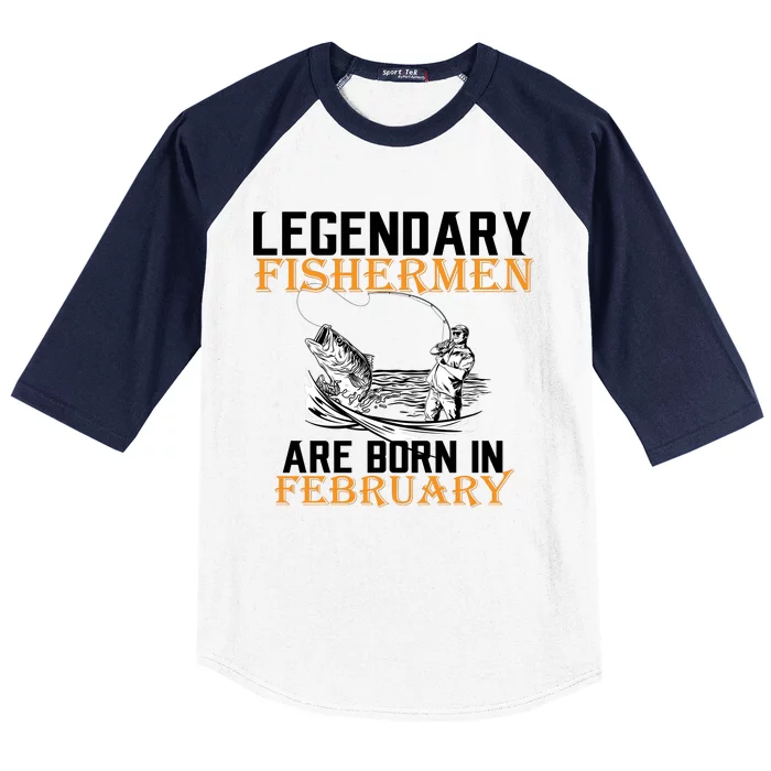 Legendary Fishermen Are Born In February Baseball Sleeve Shirt