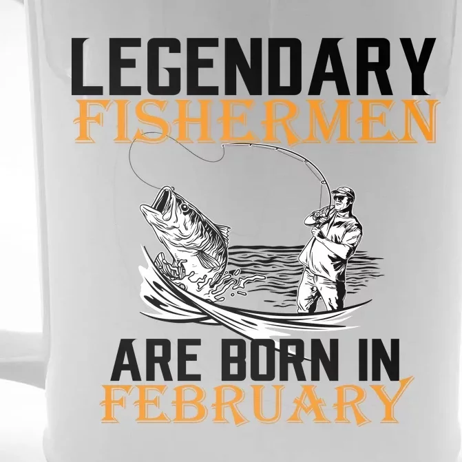 Legendary Fishermen Are Born In February Front & Back Beer Stein