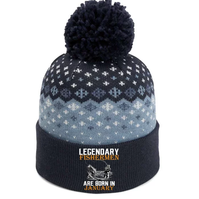 Legendary Fishermen Are Born In January The Baniff Cuffed Pom Beanie