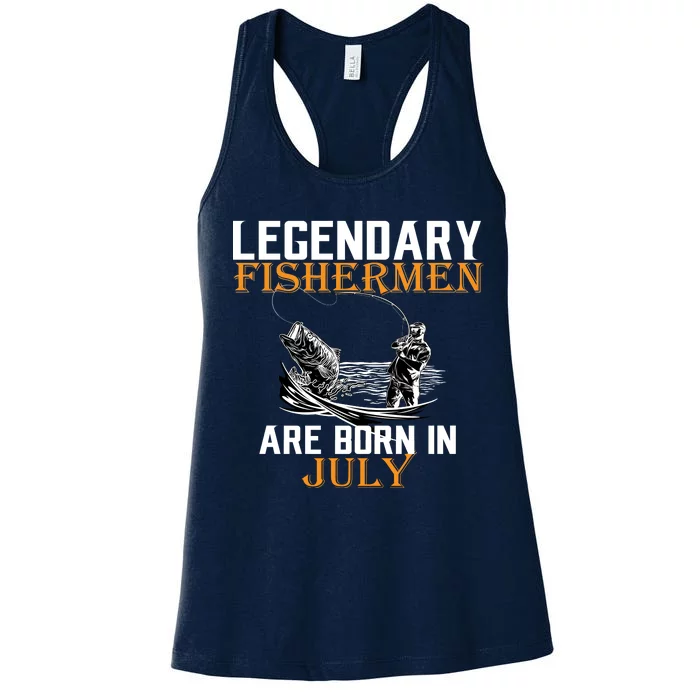 Legendary Fishermen Are Born In July Women's Racerback Tank