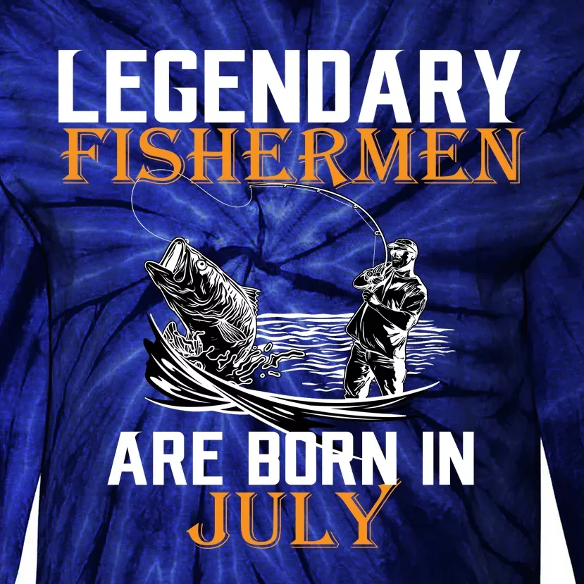 Legendary Fishermen Are Born In July Tie-Dye Long Sleeve Shirt