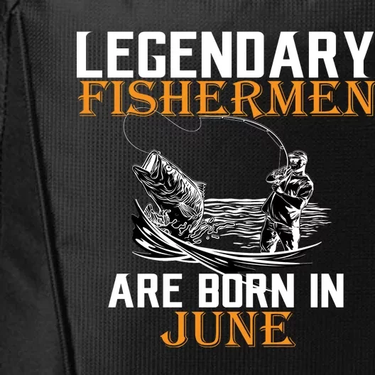 Legendary Fishermen Are Born In June City Backpack