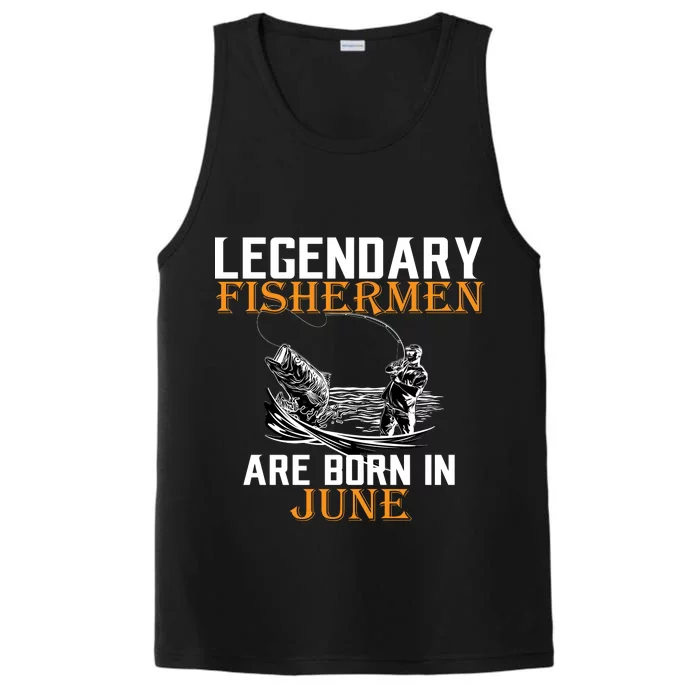 Legendary Fishermen Are Born In June Performance Tank