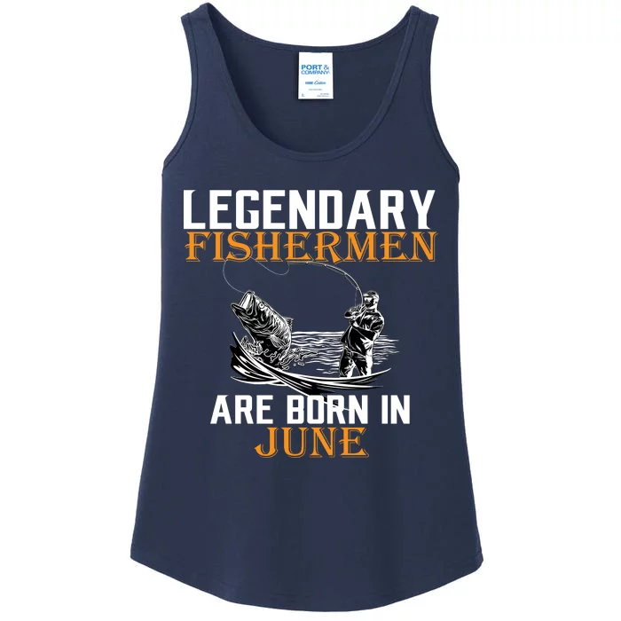 Legendary Fishermen Are Born In June Ladies Essential Tank