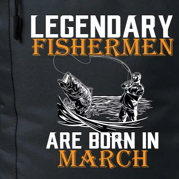 Legendary Fishermen Are Born In March Daily Commute Backpack