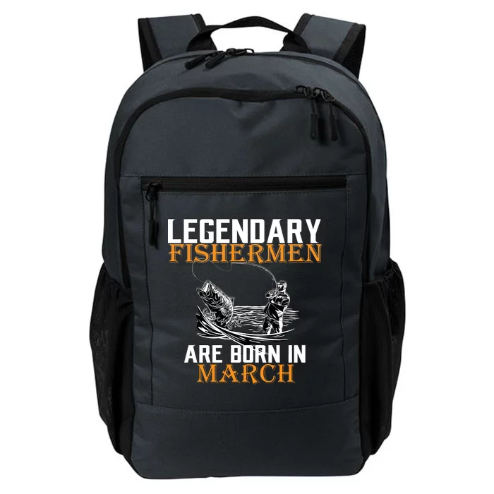 Legendary Fishermen Are Born In March Daily Commute Backpack