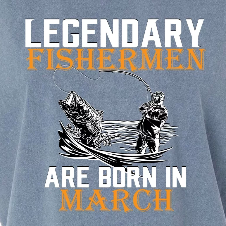 Legendary Fishermen Are Born In March Garment-Dyed Women's Muscle Tee