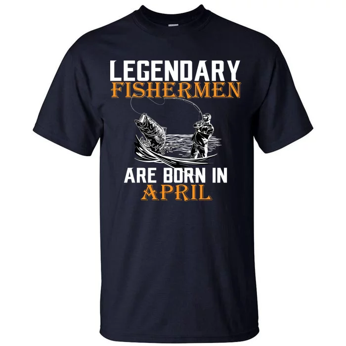 Legendary Fishermen Are Born In May Tall T-Shirt