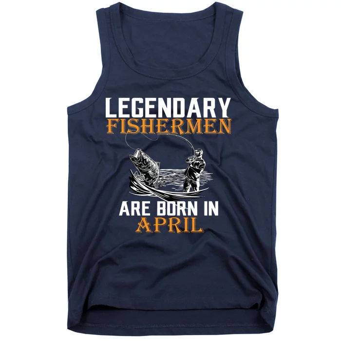 Legendary Fishermen Are Born In May Tank Top