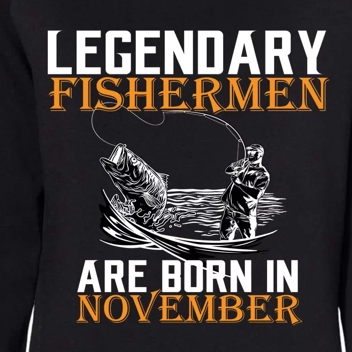 Legendary Fishermen Are Born In November Womens California Wash Sweatshirt