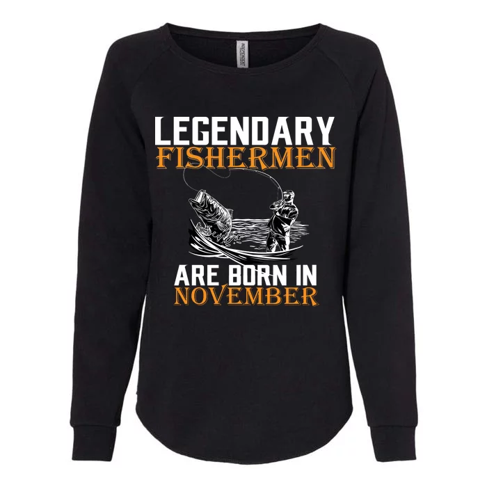 Legendary Fishermen Are Born In November Womens California Wash Sweatshirt