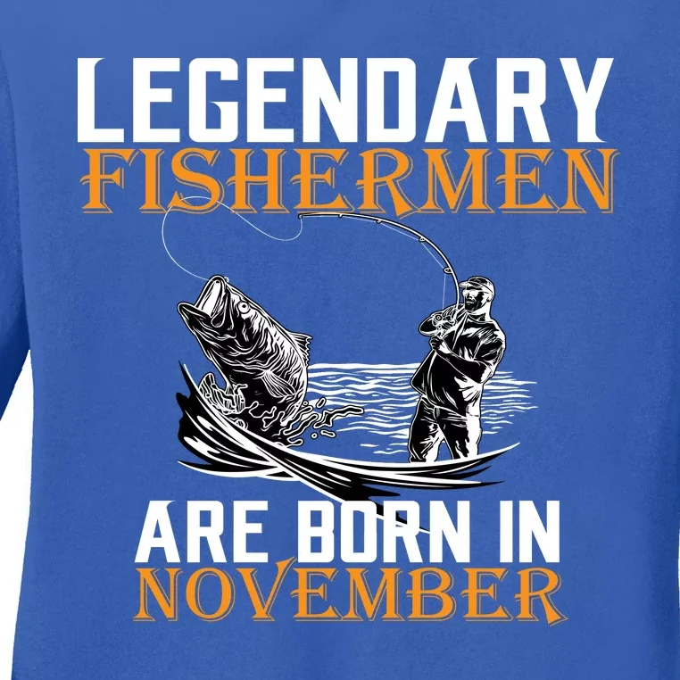 Legendary Fishermen Are Born In November Ladies Long Sleeve Shirt