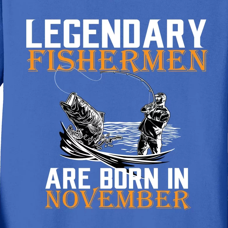 Legendary Fishermen Are Born In November Kids Long Sleeve Shirt