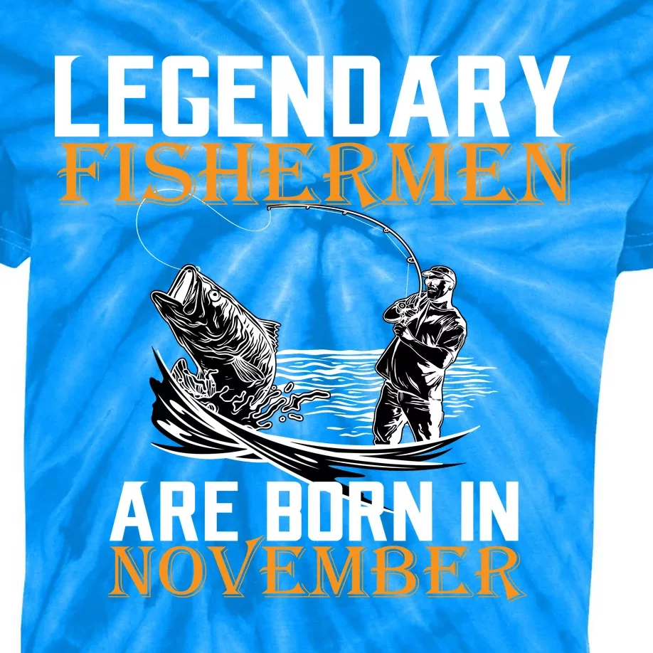 Legendary Fishermen Are Born In November Kids Tie-Dye T-Shirt