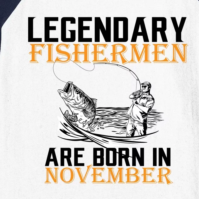 Legendary Fishermen Are Born In November Baseball Sleeve Shirt