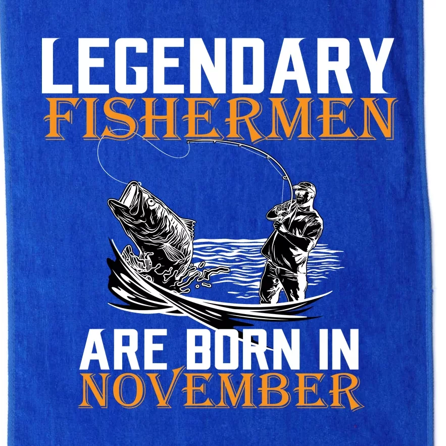 Legendary Fishermen Are Born In November Platinum Collection Golf Towel